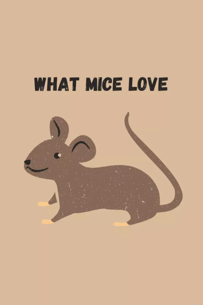 What Mice Love